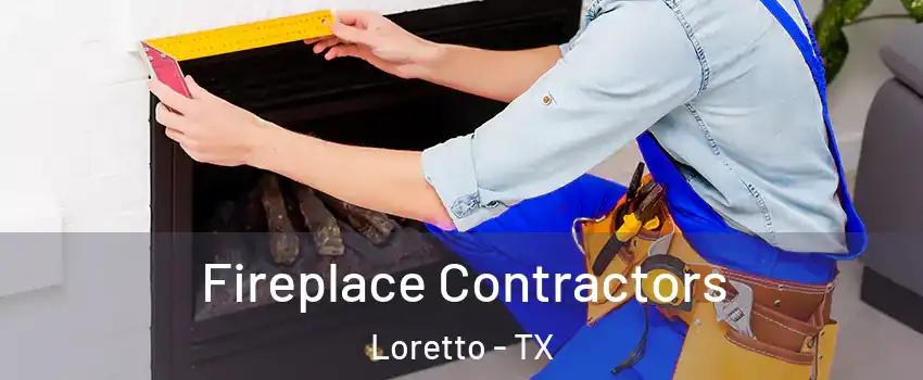 Fireplace Contractors Loretto - TX