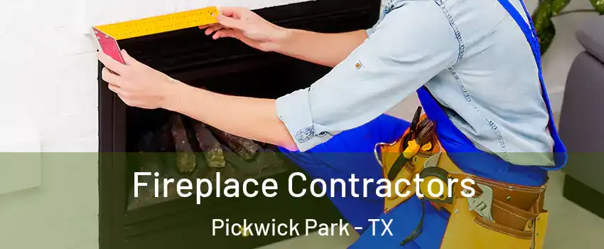 Fireplace Contractors Pickwick Park - TX