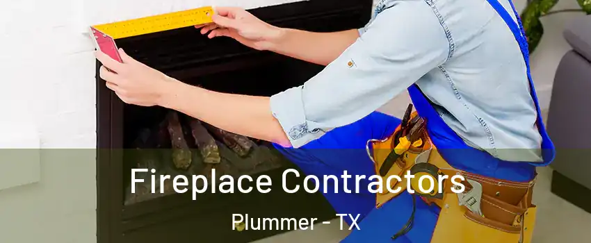 Fireplace Contractors Plummer - TX