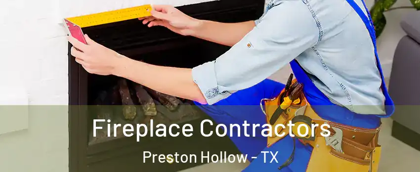Fireplace Contractors Preston Hollow - TX