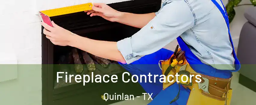 Fireplace Contractors Quinlan - TX
