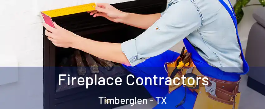 Fireplace Contractors Timberglen - TX