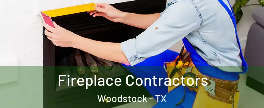 Fireplace Contractors Woodstock - TX