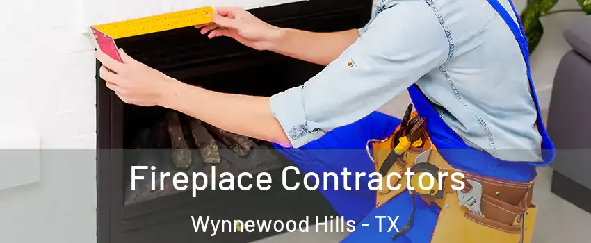 Fireplace Contractors Wynnewood Hills - TX