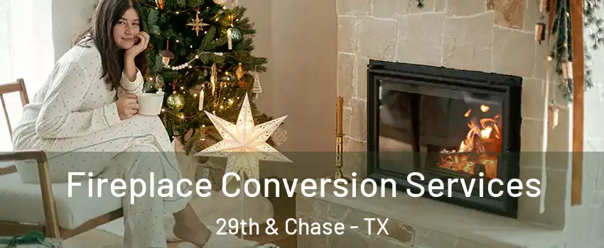 Fireplace Conversion Services 29th & Chase - TX