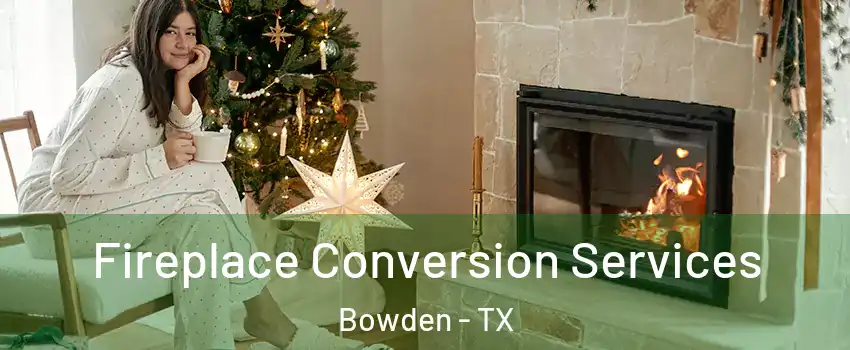 Fireplace Conversion Services Bowden - TX