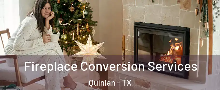 Fireplace Conversion Services Quinlan - TX
