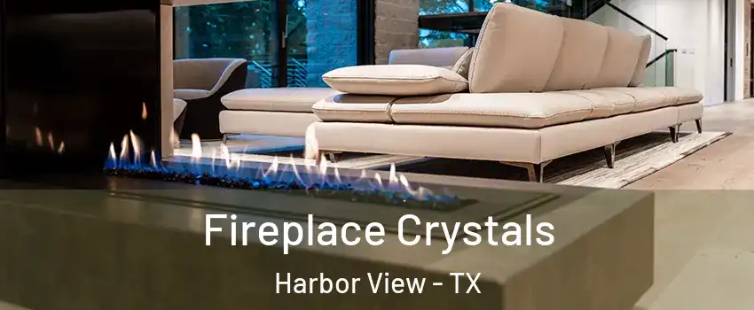 Fireplace Crystals Harbor View - TX