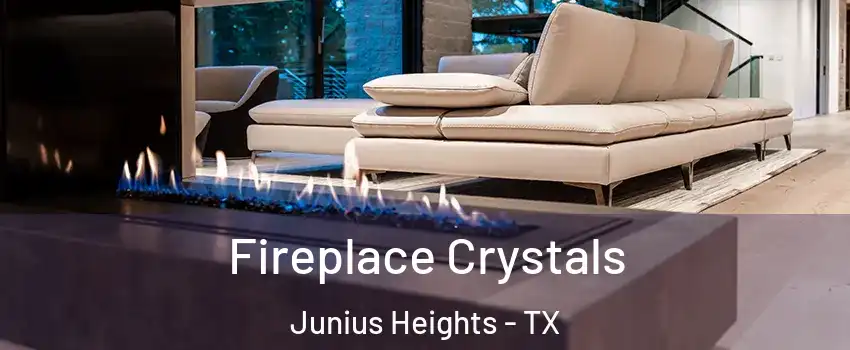 Fireplace Crystals Junius Heights - TX