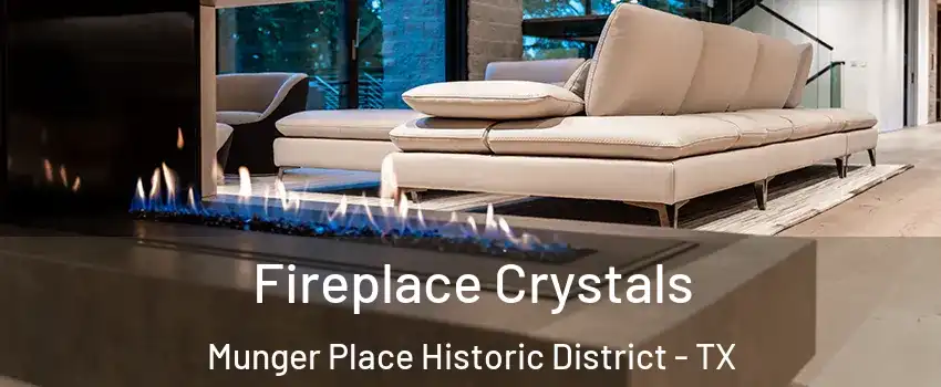 Fireplace Crystals Munger Place Historic District - TX
