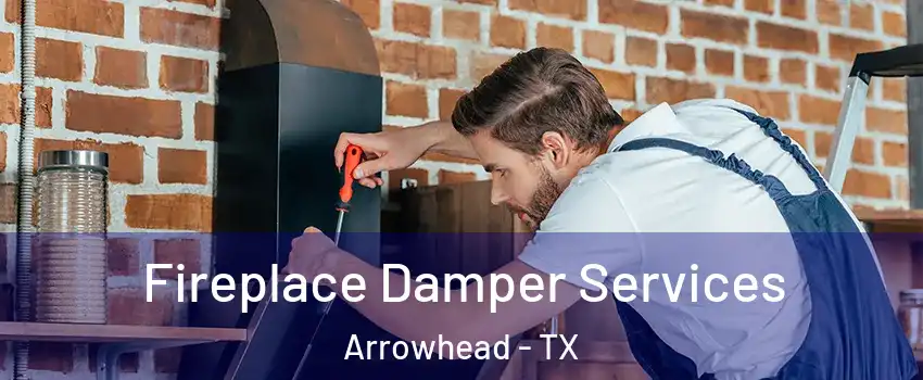 Fireplace Damper Services Arrowhead - TX