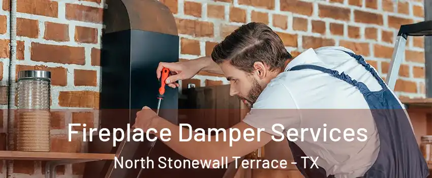 Fireplace Damper Services North Stonewall Terrace - TX