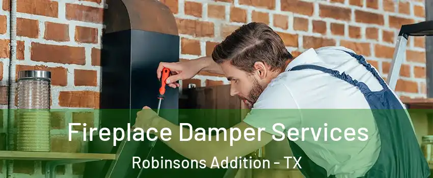 Fireplace Damper Services Robinsons Addition - TX