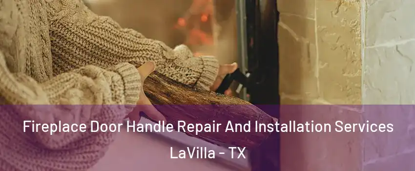 Fireplace Door Handle Repair And Installation Services LaVilla - TX