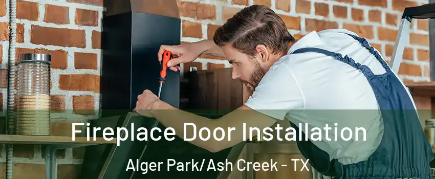 Fireplace Door Installation Alger Park/Ash Creek - TX