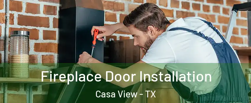 Fireplace Door Installation Casa View - TX
