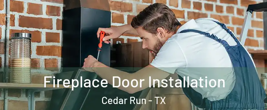 Fireplace Door Installation Cedar Run - TX