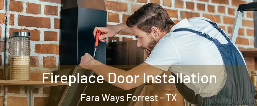 Fireplace Door Installation Fara Ways Forrest - TX