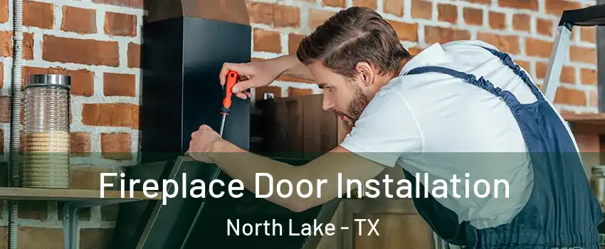 Fireplace Door Installation North Lake - TX