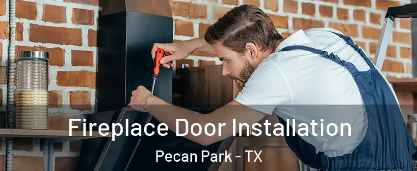 Fireplace Door Installation Pecan Park - TX