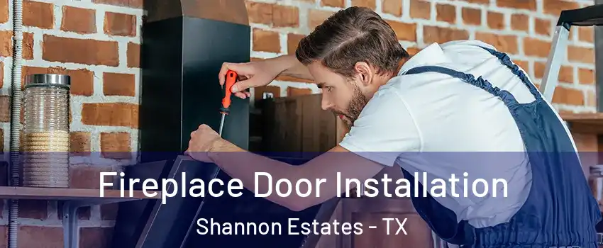 Fireplace Door Installation Shannon Estates - TX