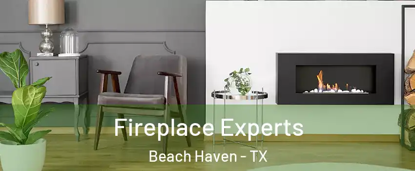 Fireplace Experts Beach Haven - TX