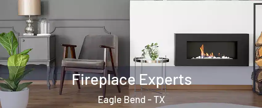 Fireplace Experts Eagle Bend - TX