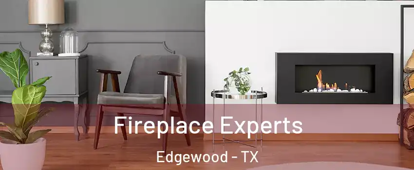 Fireplace Experts Edgewood - TX