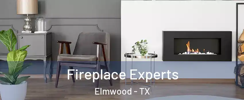 Fireplace Experts Elmwood - TX