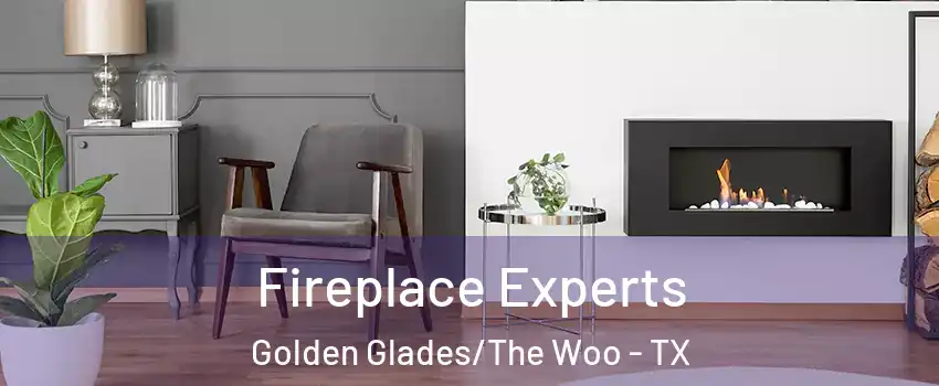 Fireplace Experts Golden Glades/The Woo - TX