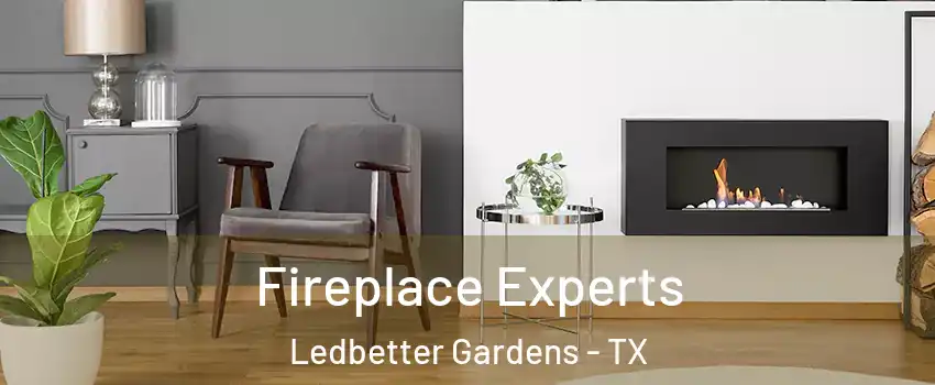 Fireplace Experts Ledbetter Gardens - TX