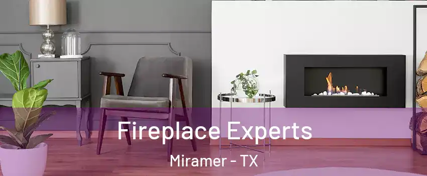 Fireplace Experts Miramer - TX