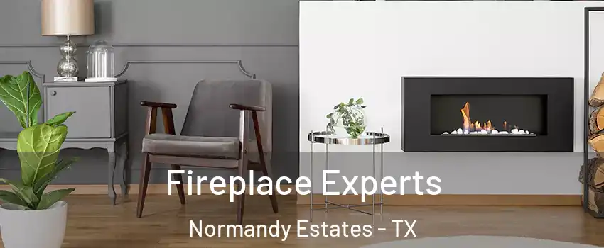 Fireplace Experts Normandy Estates - TX