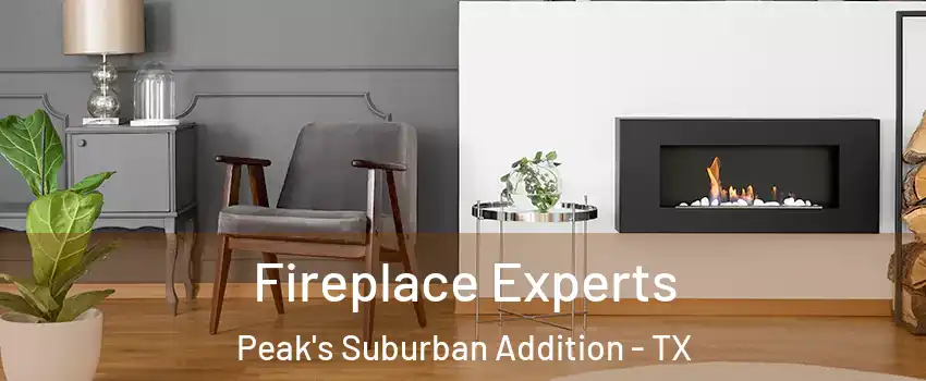Fireplace Experts Peak's Suburban Addition - TX