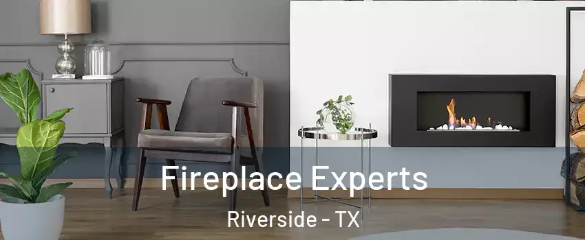 Fireplace Experts Riverside - TX