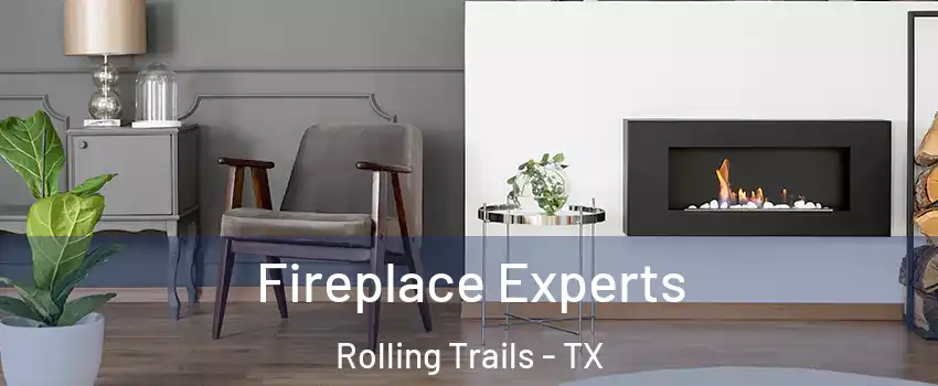 Fireplace Experts Rolling Trails - TX