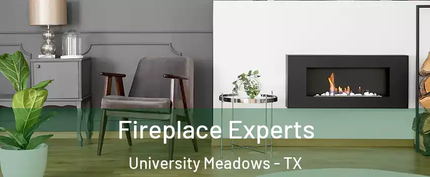 Fireplace Experts University Meadows - TX