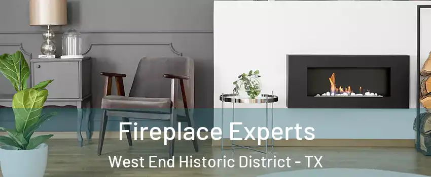 Fireplace Experts West End Historic District - TX
