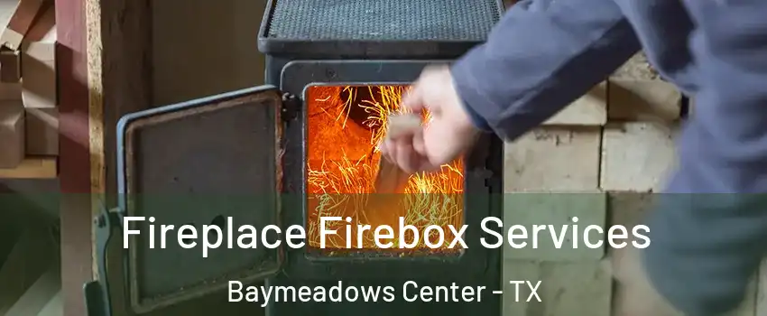 Fireplace Firebox Services Baymeadows Center - TX