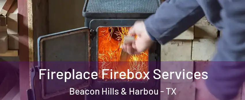 Fireplace Firebox Services Beacon Hills & Harbou - TX