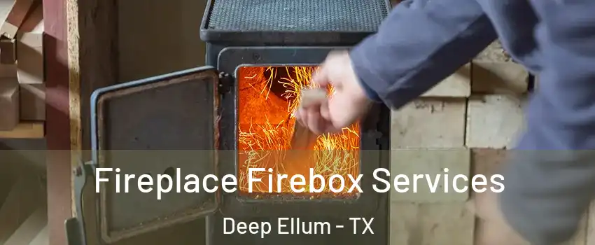 Fireplace Firebox Services Deep Ellum - TX