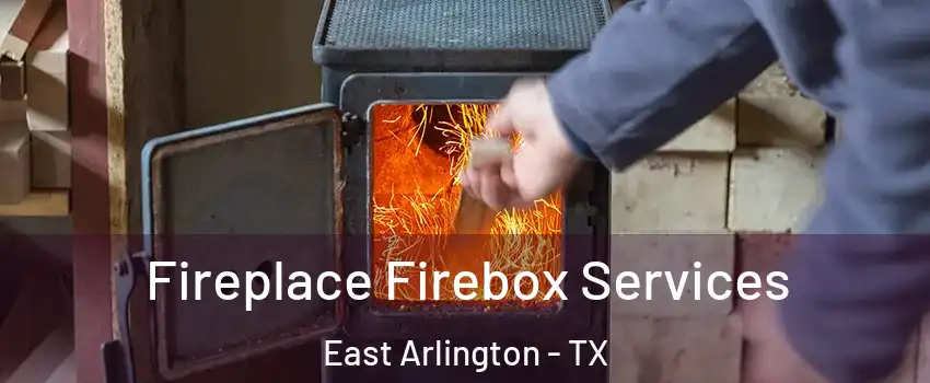 Fireplace Firebox Services East Arlington - TX