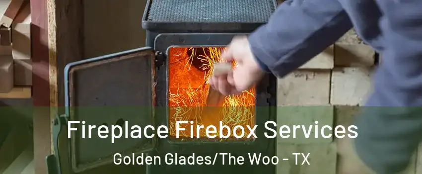 Fireplace Firebox Services Golden Glades/The Woo - TX