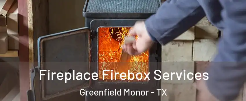 Fireplace Firebox Services Greenfield Monor - TX