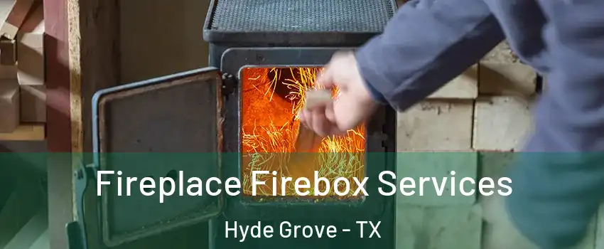 Fireplace Firebox Services Hyde Grove - TX