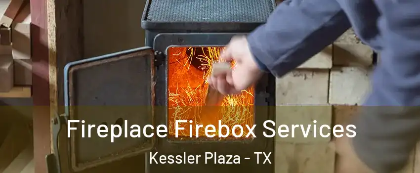 Fireplace Firebox Services Kessler Plaza - TX
