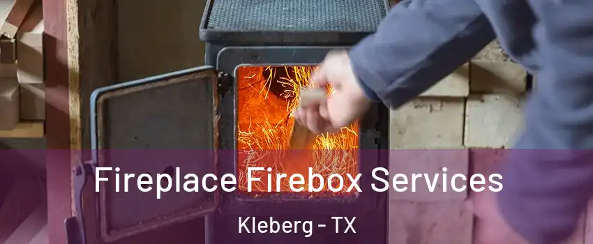 Fireplace Firebox Services Kleberg - TX