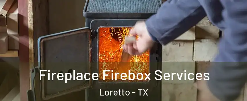 Fireplace Firebox Services Loretto - TX