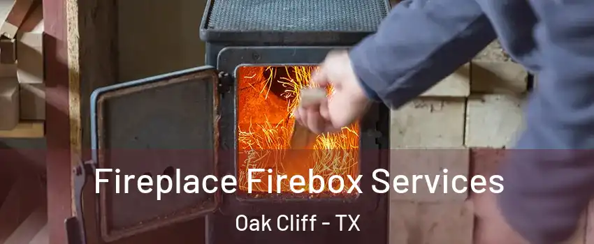 Fireplace Firebox Services Oak Cliff - TX