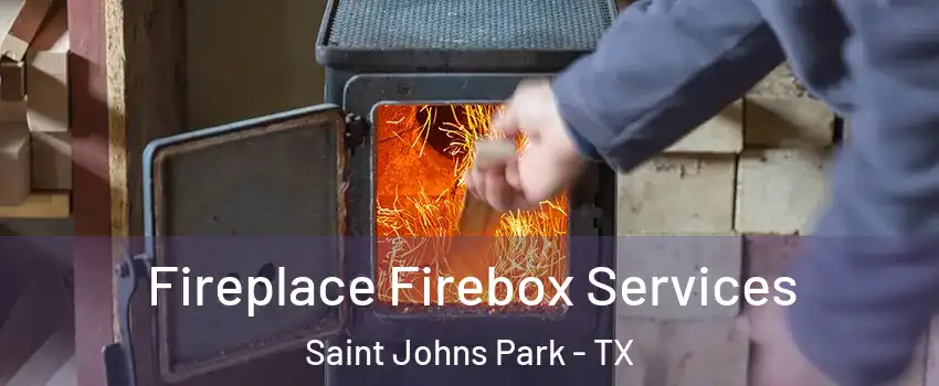 Fireplace Firebox Services Saint Johns Park - TX